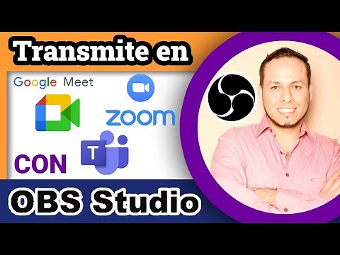 ✅Como usar OBS Cámara Virtual para Google Meet, Zoom y Microsoft Teams Configura OBS Conferencia