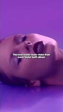 The most iconic music video from each Taylor Swift album