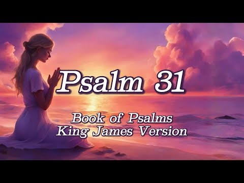 Psalm 31 Bible Verse Song | Relaxing Meditative Christian Worship & Prayer Music