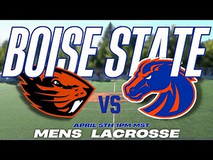 Boise State VS Oregon State Mens Lacrosse