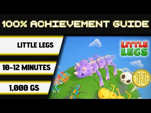 Little Legs 100% Achievement Walkthrough * 1000GS in 10-12 Minutes *