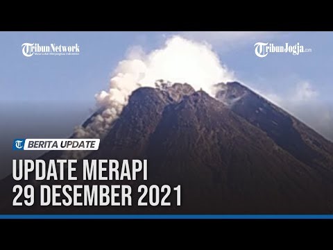 UPDATE MERAPI 29 DESEMBER 2021