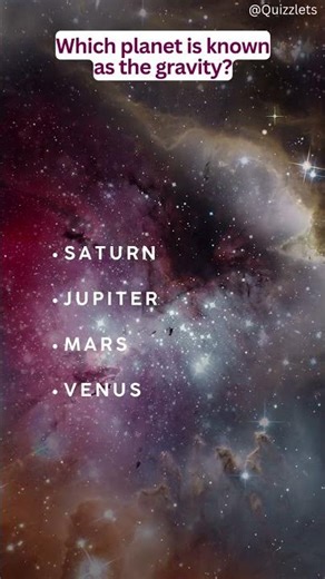 Stars & Solar System Quiz - Which planet is known as the gravity?
