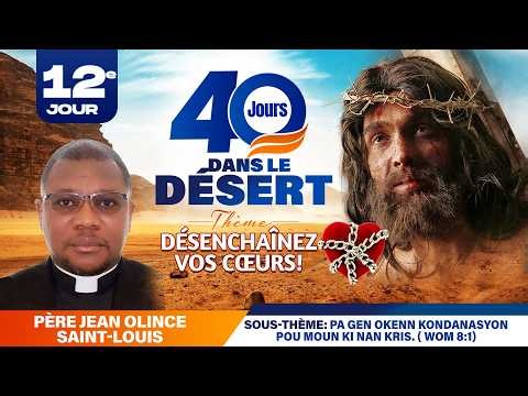 40 Jours Dans le desert (12ème Jour) Mardi 03 Mars 2026