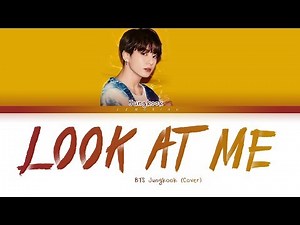 BTS Jungkook - Look at me (방탄소년단 정국 - 바라봐줘요) (George Cover) [Color Coded Lyrics/Han/Rom/Eng/가사]