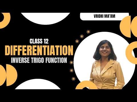 DIFFERENTIATION INVERSE TRIGO|| PART 4|| CBSE &ISC CLASS 12||BEGINNER FRIENDLY|| BASICS TO ADVANCED