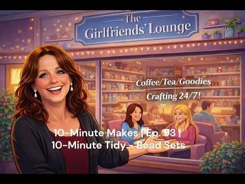 10-Minute Makes | Ep. 93 | Sunday Mood – Bead Sets | Tidy-Up
