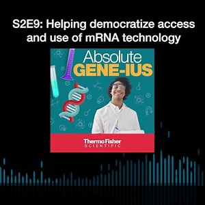 Absolute Gene-ius: S2 E9 Helping democratize access and use of mRNA technology - Scientific Videos | Thermo Fisher Scientific US