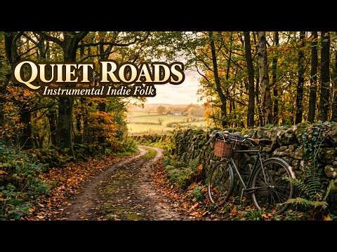 Quiet Country Roads | Gentle Instrumental Indie Folk | Vol 7