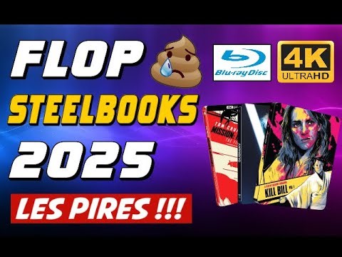 FLOP STEELBOOKS 2025 ★ LES PIRES !!! 💩 4K UHD/BLU-RAY !