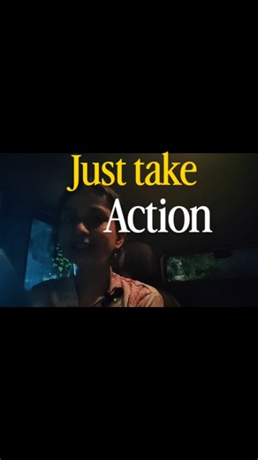 Just Take Action 🔥🔥