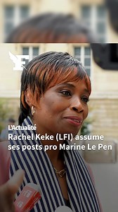 Mercredi, la nouvelle députée LFI du Val-de-Marne Rachel Keke s'est expliquée quant à d’anciennes publications sur les réseaux sociaux en faveur de Marine Le Pen. Elle confirme en être l'auteur, mais insiste sur le fait que ces posts ne reflètent pas ce qu'elle est aujourd'hui. | Le Figaro
