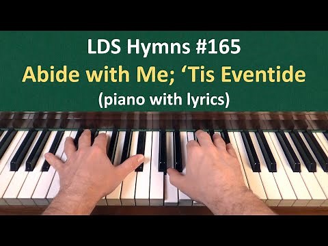 (#165) Abide with Me; 'Tis Eventide (LDS Hymns - piano with lyrics)