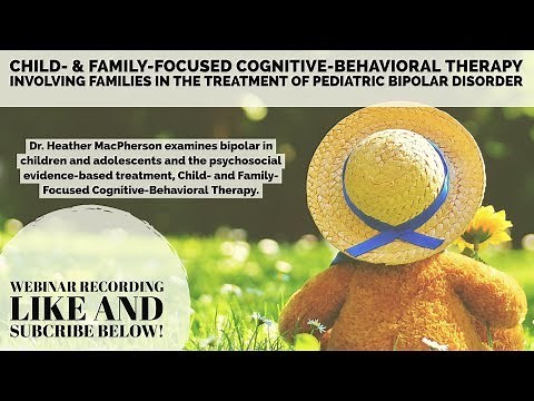 Treating Pediatric Bipolar: Family Focused Cognitive-Behavioral Therapy
