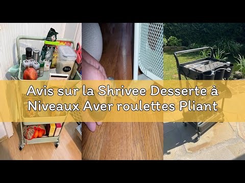 Avis sur la Shrivee Desserte à Niveaux Aver roulettes Pliante Petit Multifonction Chariot De Rangeme