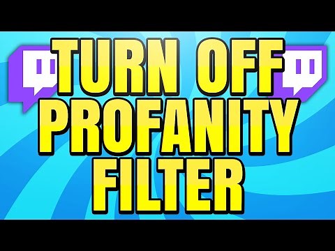 How to Turn Off Twitch Profanity Filter