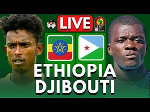 🔴ETHIOPIA vs DJIBOUTI LIVE | FIFA WORLD CUP 2026 Qualifiers | WATCH ALONG