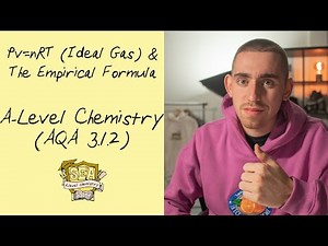 AQA A-Level Chemistry - The Ideal Gas Equation Pv=nRT & Empirical Formula | 3.1.2 Video 2/2 | SEA