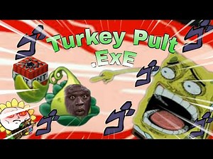 TurkeyPult.ExE | Pvz 2 (Memes)