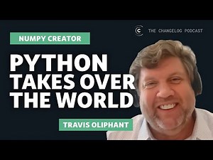 How Python took over the world with Travis Oliphant, creator of NumPy
