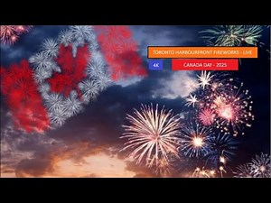 Canada Day Fireworks 4K Live at Harbourfront Toronto