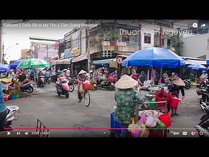Vietnam || Daily life in My Tho || Tien Giang Province