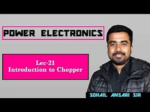 Introduction to Chopper, Power Electronics, Electrical Engineering, GATE Video Lecture