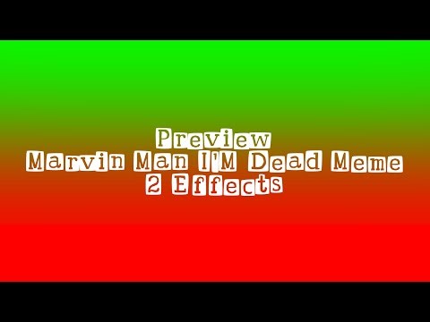 Preview Marvin Man I’m Dead meme 2 Effects