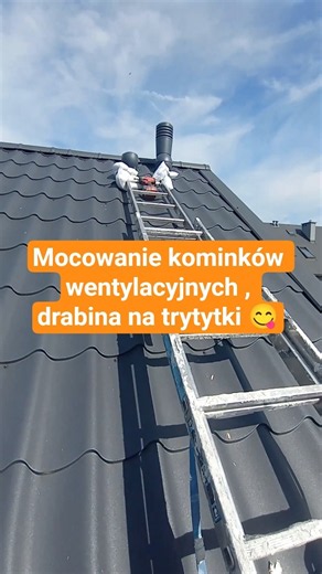 Mocowanie kominków wentylacyjnych na dachu , drabina przymocowana na trytytki do rusztowania😉.