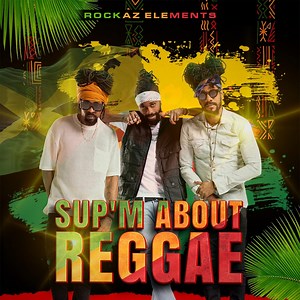 Listen: Rockaz Elements - Sup'm About Reggae EP
