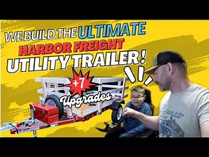 7 Must Have Upgrades to your @harborfreight Utility Trailer!
