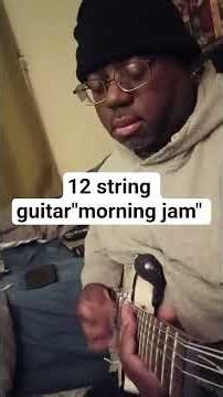 12 string guitar"morning jam" #viral#fyi#foryoupage #fyp#foryou