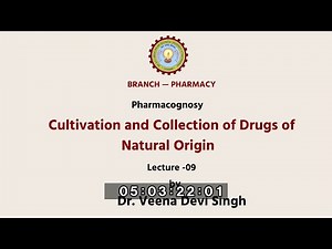 Pharmacognosy-I | Cultivation and Collection of Drugs of Natural Origin| AKTU Digital Education