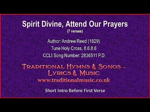 Spirit Divine, Attend Our Prayers(full verses) - Old Hymn Lyrics & Music