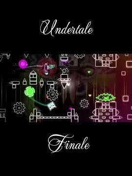Undertale - Finale #geometrydash #gd #undertale #finale