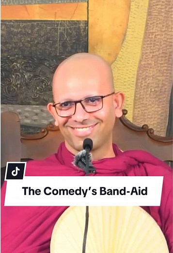 The Comedy’s Band-Aid | Most Ven. Battaramulle Amadassana Thero An excerpt from