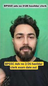 BPSSC Adv no 2/26 havildar clerk exam date out..#youtubeshorts #shorts #viral