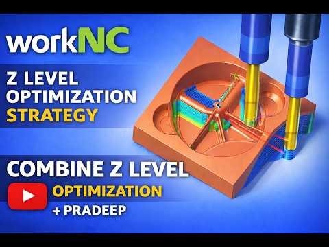 ✅ "WorkNC Z-Level Optimization Full Tutorial | Fast Finishing Strategy"