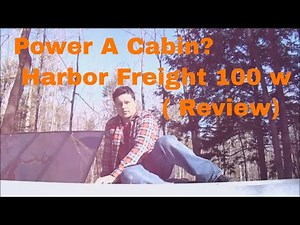 Harbor Freight 100W Solar Kit. Review. Cabin in the woods