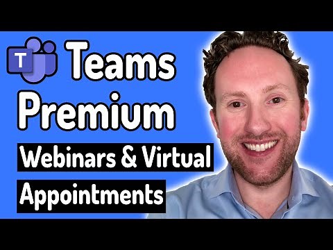 Microsoft Teams Premium: Webinars and Virtual Appointments