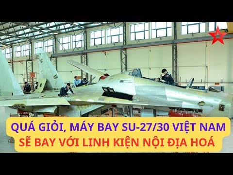 No need to buy, Vietnam produces Su-27/30 aircraft components