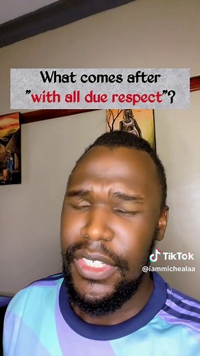 Understanding the Meaning Behind 'With All Due Respect'