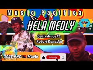 Hela Medly. GEDIX ATAGE ft. ROBERT DANABEN. 2026 PNG Local music