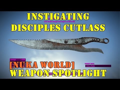 Fallout 4 [Nuka World]: Weapon Spotlights: Instigating Disciples Cutlass