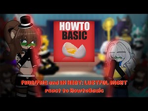 FNIA/FNC and 𝙸𝙽 𝙷𝙴𝙰𝚃: 𝙻𝚄𝚂𝚃𝙵𝚄𝙻 𝙽𝙸𝙶𝙷𝚃 react to HowToBasic || “𝙷𝚘𝚠 𝚃𝚘 𝙵𝚒𝚡 𝚊 𝚆𝚊𝚝𝚎𝚛 𝙳𝚊𝚖𝚊𝚐𝚎𝚍 𝙻𝚊𝚙𝚝𝚘𝚙” ||