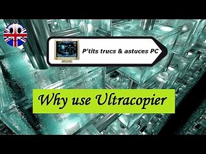 [#Vidéo N°15] Why use Ultracopier [Tuto PC informatique]