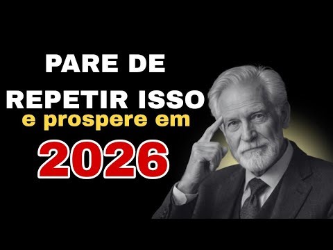 PARE DE REPETIR ISSO SE VOCÊ QUER PROSPERAR | ATRAIA TUDO O QUE DESEJA EM 2026 E MUDE PARA SEMPRE
