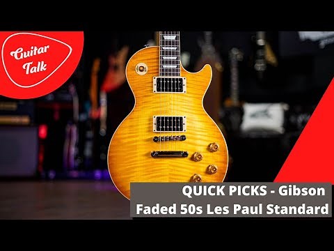 Guitar Talk - Gibson Faded 50s Les Paul Standard Quick Picks Review
