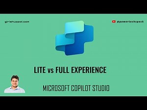 Lite vs Full Experience - Microsoft Copilot Studio