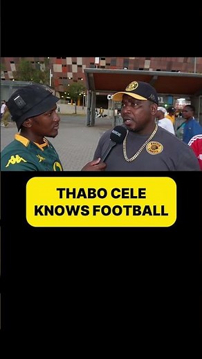 THABO CELE KNOWS FOOTBALL
